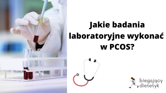 DIAGNOZA PCOS – jakie badania należy i warto wykonać?