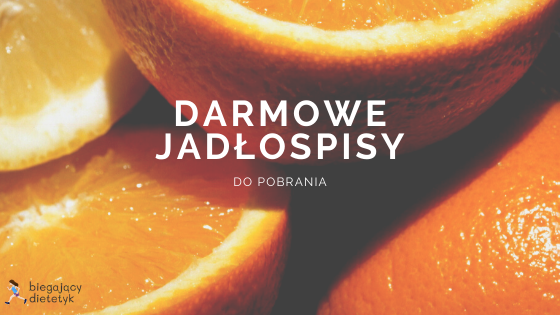 Tygodniowy jadłospis – do pobrania za darmo 1600 i 1800 kcal
