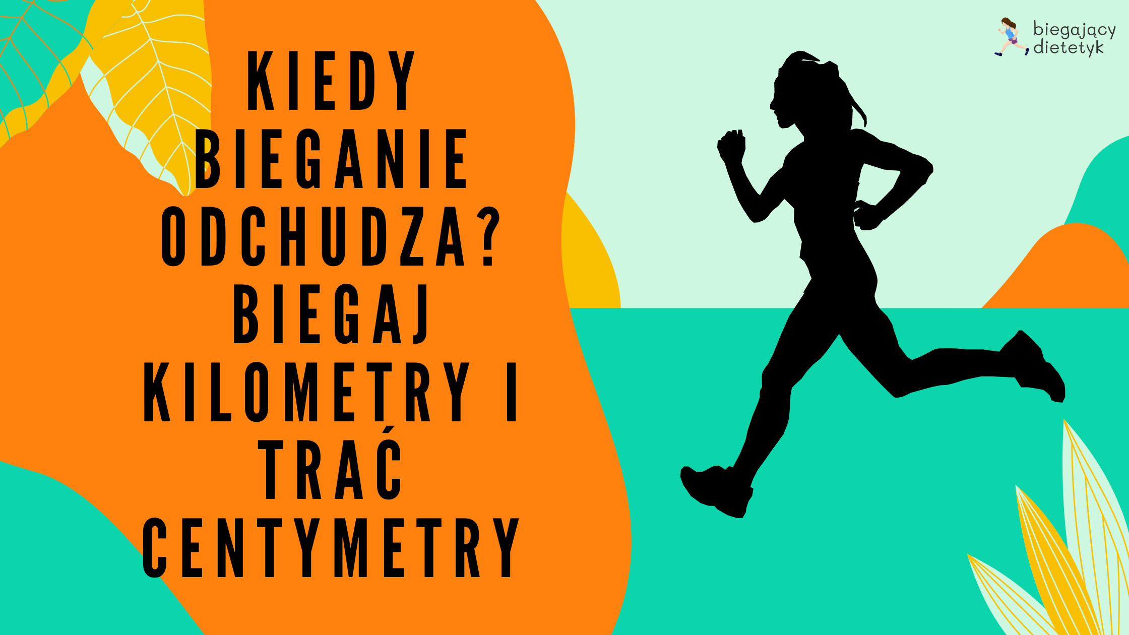 Kiedy bieganie odchudza? Biegaj kilometry i trać centymetry