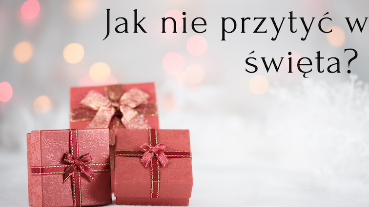 Jak nie przytyć w święta
