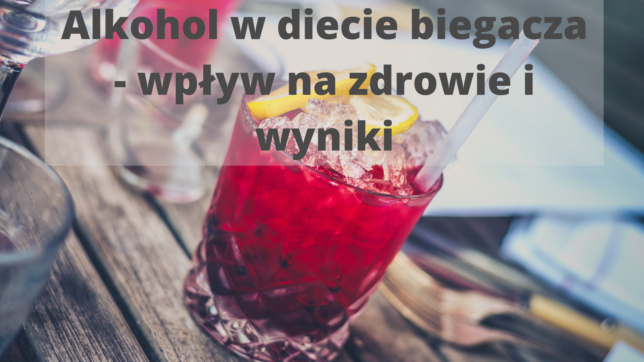 Czy alkohol ma wpływ na zdrowie biegacza?
