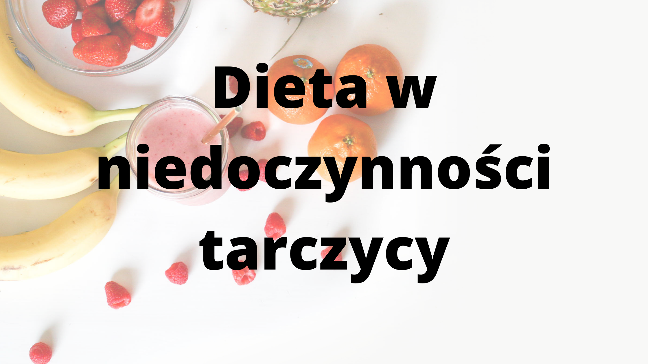 Niedoczynność tarczycy – diagnoza, leczenie, dieta
