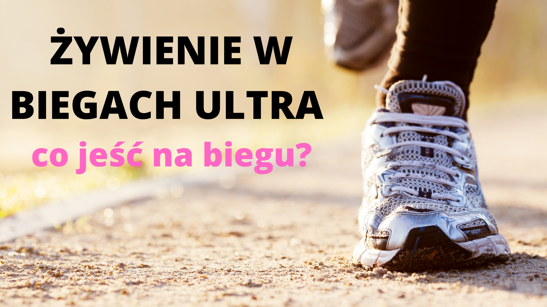 Ultramaraton, a dieta – spojrzenie okiem dietetyka