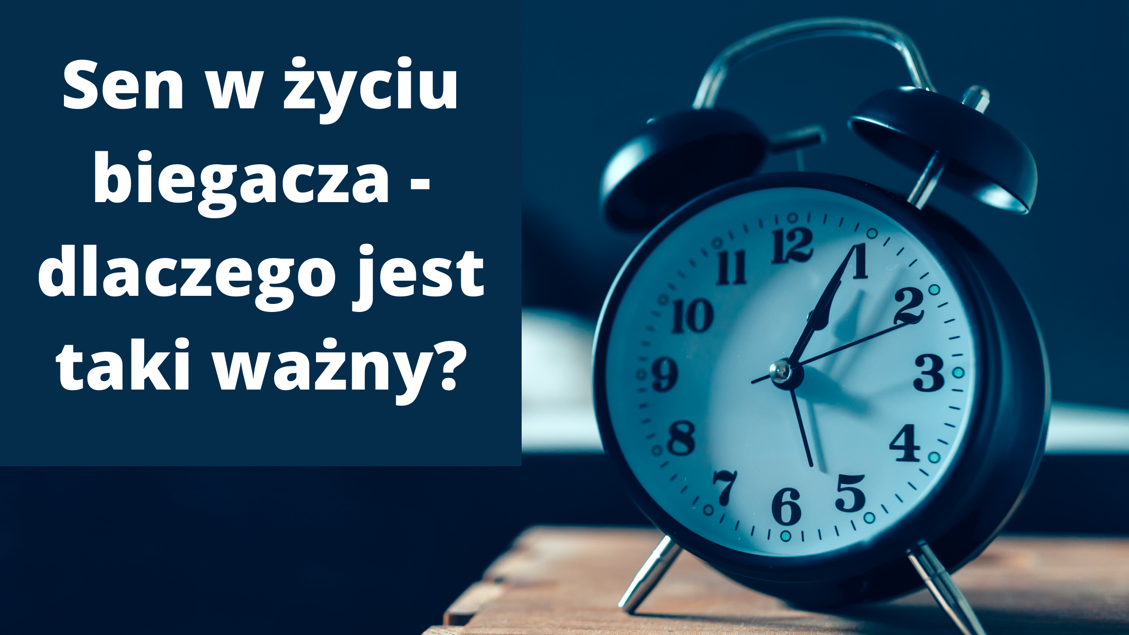 Dlaczego sen jest ważny dla  biegacza?