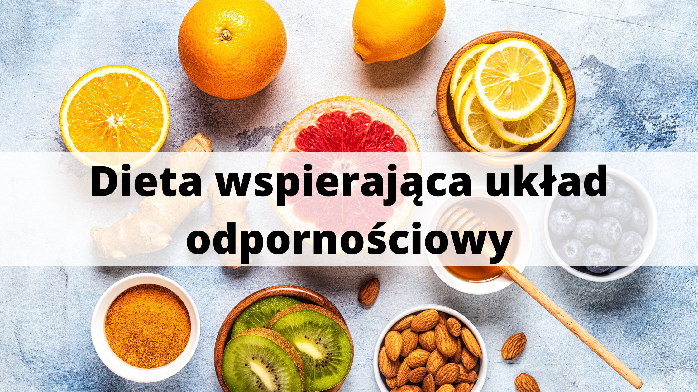 Dieta a odporność – jaki jest związek między nimi?