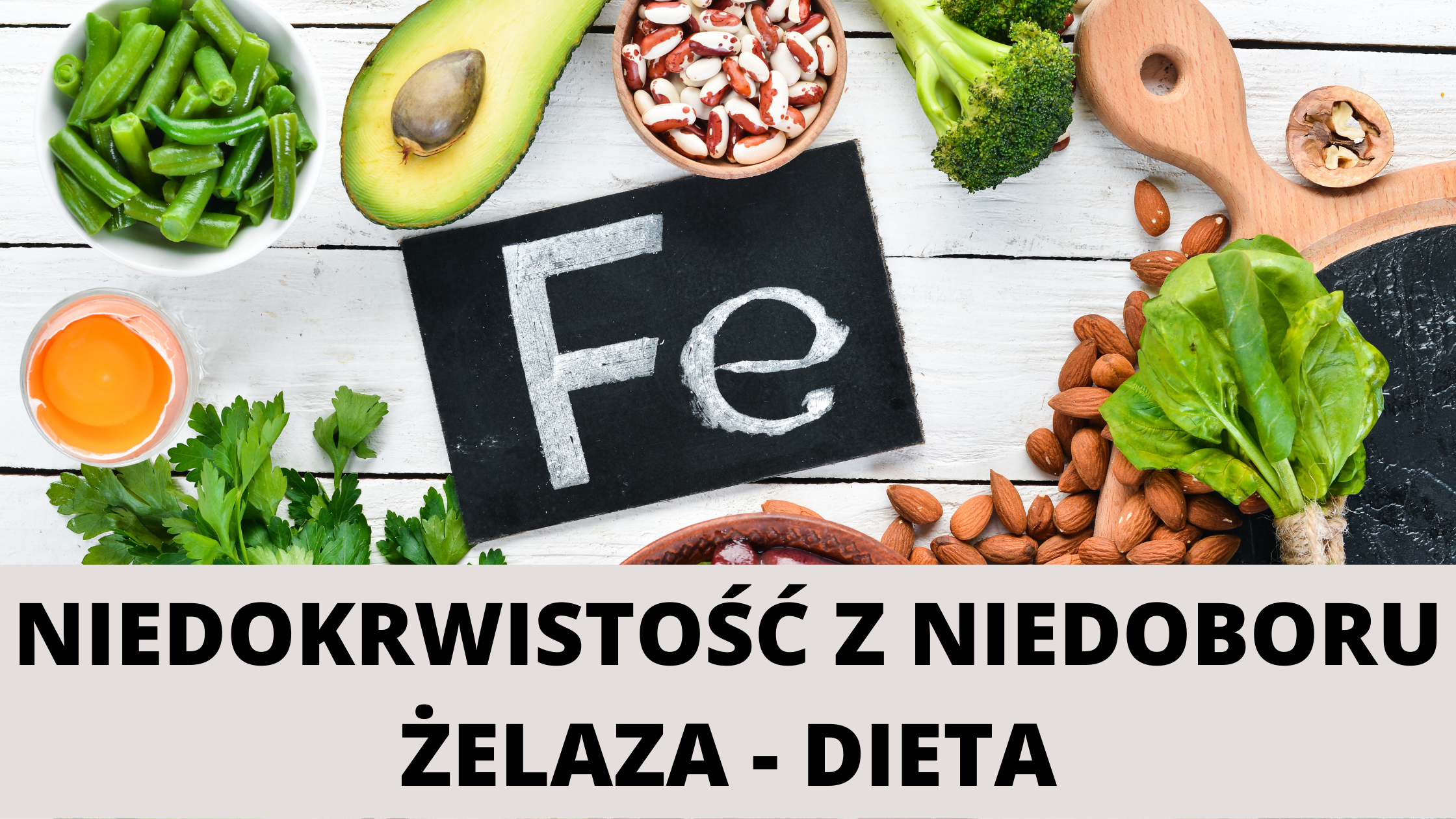 Niedokrwistość z niedoboru żelaza – zalecenia dietetyczne