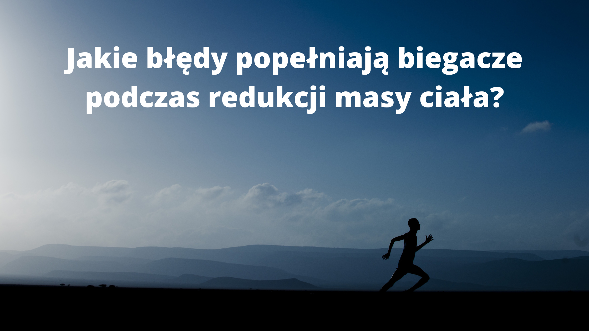Dlaczego biegam i nie chudnę? Poznaj błędy biegacza.