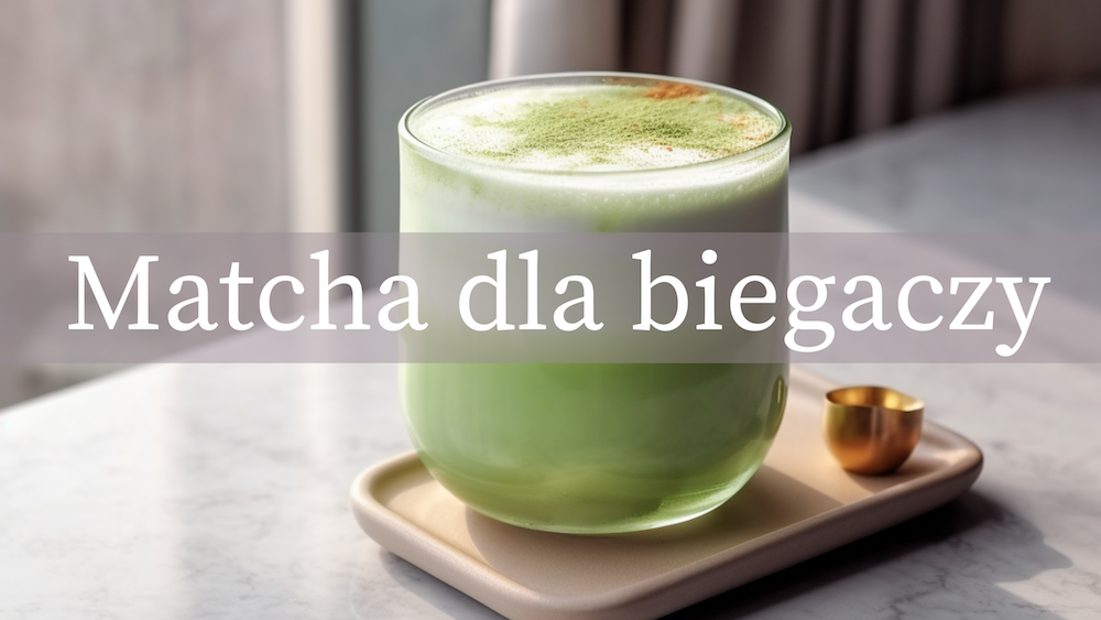 Matcha dla biegaczy